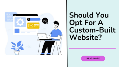 should you opt for a custom built website